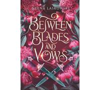 Between Blades and Vows: A Reverse Bodyguard Romantasy