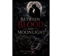 Between blood and moonlight