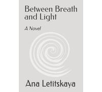 Between Breath and Light: A Novel