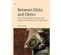 Between Clicks and Clerics: How Young Western Muslims Seek Religious Knowledge in the Digital Age