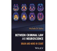 Between Criminal Law And Neuroscience Brain and Mind in Court