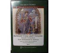 Between Cross and Crescent: Jewish Civilization from Mohammed to Spinoza (Part 2)