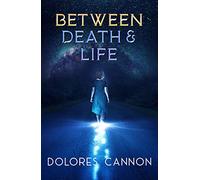 Between Death and Life: Conversations With a Spirit