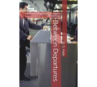 Between Departures: A Journey Through Airports, Flights and Feelings