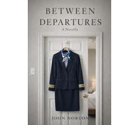 Between Departures: A Novella