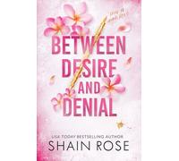BETWEEN DESIRE AND DENIAL: a dark, fake-dating romance from the Tiktok sensation and USA Today bestselling author