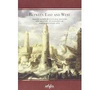 Between east and west. Transposition of cultural systems and military Technology of fortified landscapes