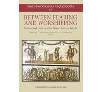 Between fearing and worshipping: Household spirits in the Greco Roman World: 55