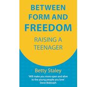 Between Form and Freedom: Raising a Teenager
