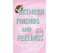 Between friends and feelings