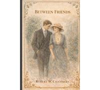 Between Friends: Annotated