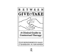 Between Give And Take: A Clinical Guide To Contextual Therapy