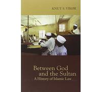 Between God and the Sultan: A History of Islamic Law