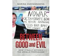Between Good and Evil: How I Finally Opposed the Kremlin Propaganda