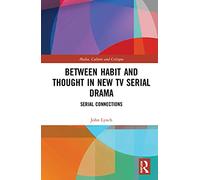 Between Habit and Thought in New TV Serial Drama: Serial Connections