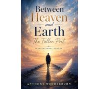 Between Heaven and Earth The Fallen Poet