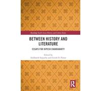 Between History and Literature: Essays for Dipesh Chakrabarty