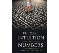 Between Intuition and Numbers: How I Try to Find Logic in the Unpredictable