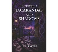 BETWEEN JACARANDAS AND SHADOWS