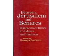 Between Jerusalem and Benares: Comparative studies in Judaism and Hinduism (Sri Garib Dass oriental series)