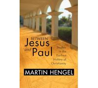 Martin Hengel Between Jesus and Paul (Tascabile)