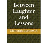 Between Laughter and Lessons
