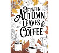 Between Leaves and Coffee