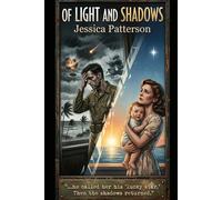 Between Light and Shadows: Love, War, and the Secrets that Changed Everything