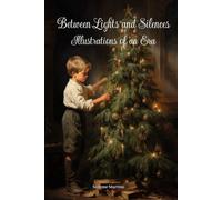 Between Lights and Silences: Illustrations of an Era