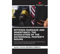 BETWEEN MARRIAGE AND INHERITANCE: THE DISSOLUTION OF THE MATRIMONIAL PROPERTY REGIME: A Normative and Property Law Analysis of the Surviving Spouse under Congolese Positive Law