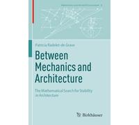 Between Mechanics and Architecture: The Mathematical Search for Stability in Architecture: 8