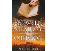 Between Memory and Oblivion: A Novel