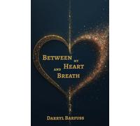 Between My Heart and Breath
