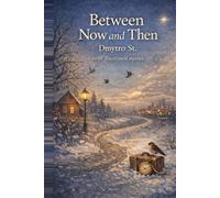 Between Now and Then: A Collection of Nine Illustrated Stories about Memory, Time, and Belonging | Illustrated Full-Color Book | 6x9 inches, 128 ... for Vacations, Holidays and Relaxation