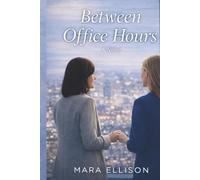 Between Office Hours: A Between Office Hours Novel