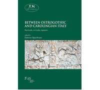 Between ostrogothic and carolingian Italy - [Firenze University Press]