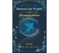 Between Our Worlds 2: De Nouveaux Horizons