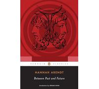 Hannah Arendt Jerome Kohn Between Past and Future (Tascabile)