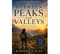 Between Peaks and Valleys: Hiking as a Path to Healing While Living with Bipolar Disorder
