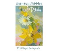 Between Pebbles and Petals: A poetic reflection on life and nature