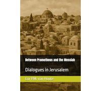Between Prometheus and the Messiah: Dialogues in Jerusalem: 44