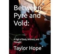 Between Pyre and Void:: A Vigil of Body, Witness, and Thought