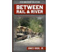 Between Rail and River: The 25th Anniversary Collection