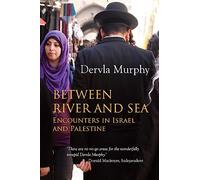 Between River and Sea: Encounters in Israel and Palestine [Lingua Inglese]