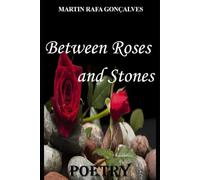 Between Roses and Stones: Poetry