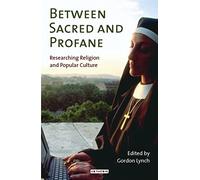 Between Sacred and Profane: Researching Religion and Popular Culture