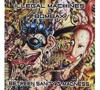 Between Sanity and Madness - Illegal Machines (Audio CD)