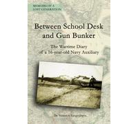Between School Desk and Gun Bunker: The Wartime Diary of a 16-year-old Navy Auxiliary