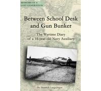 Between School Desk and Gun Bunker: The Wartime Diary of a 16-year-old Navy Auxiliary (Black & White Edition)