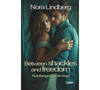 Between shackles and freedom - Autobiographical novel